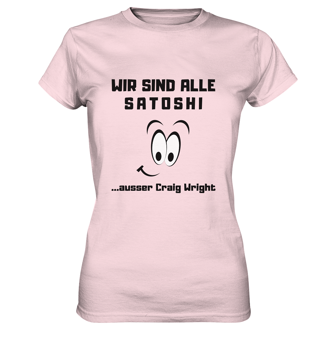WIR SIND ALLE SATOSHI ...ausser CRAIG WRIGHT - LADIES COLLECTION 21% automat. Rabatt bis zum Halving 2024  - Ladies Premium Shirt