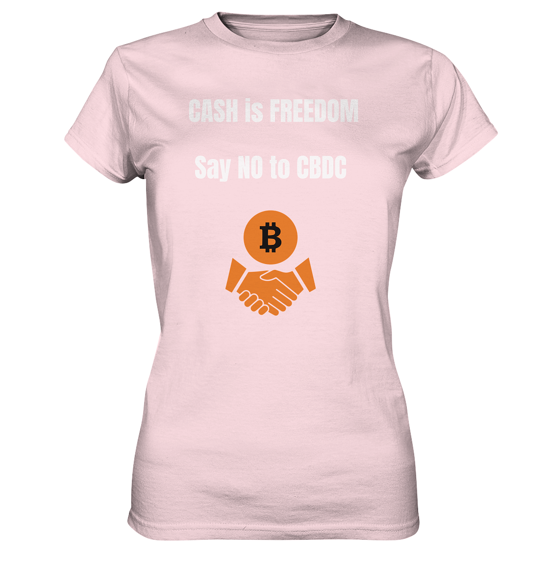 CASH is FREEDOM, Say NO to CBDC (Ladies Collection 21% Rabatt bis zum Halving 2024)  - Ladies Premium Shirt