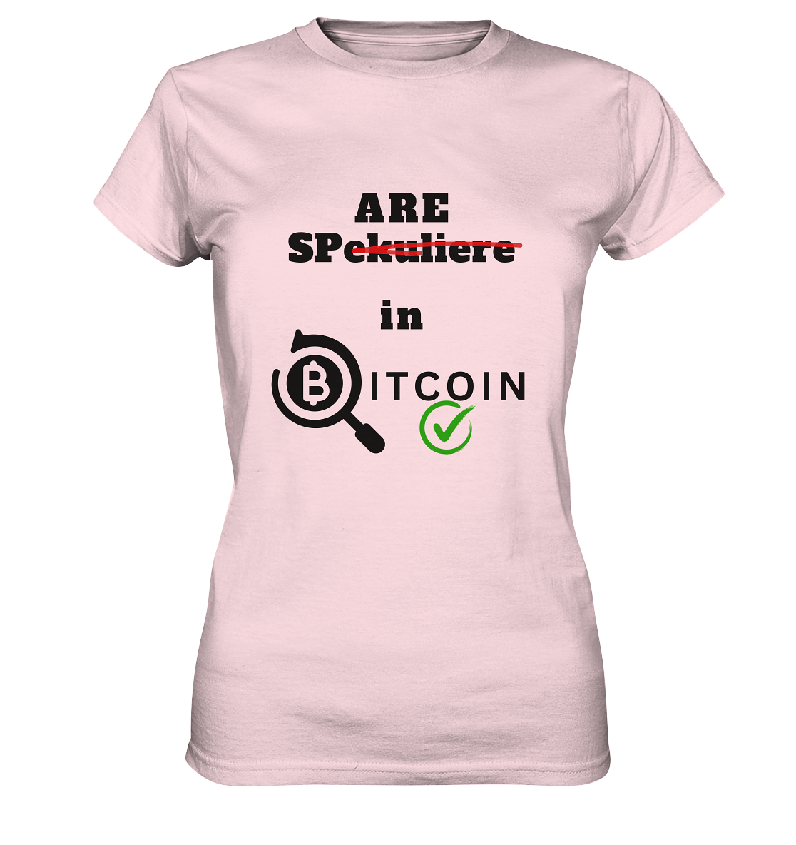 SPARE in BITCOIN -  (Version "nicht spekulieren", Lupe, grüner Haken) - LADIES COLLECTION 21% automat. Rabatt bis zum Halving 2024 - Ladies Premium Shirt