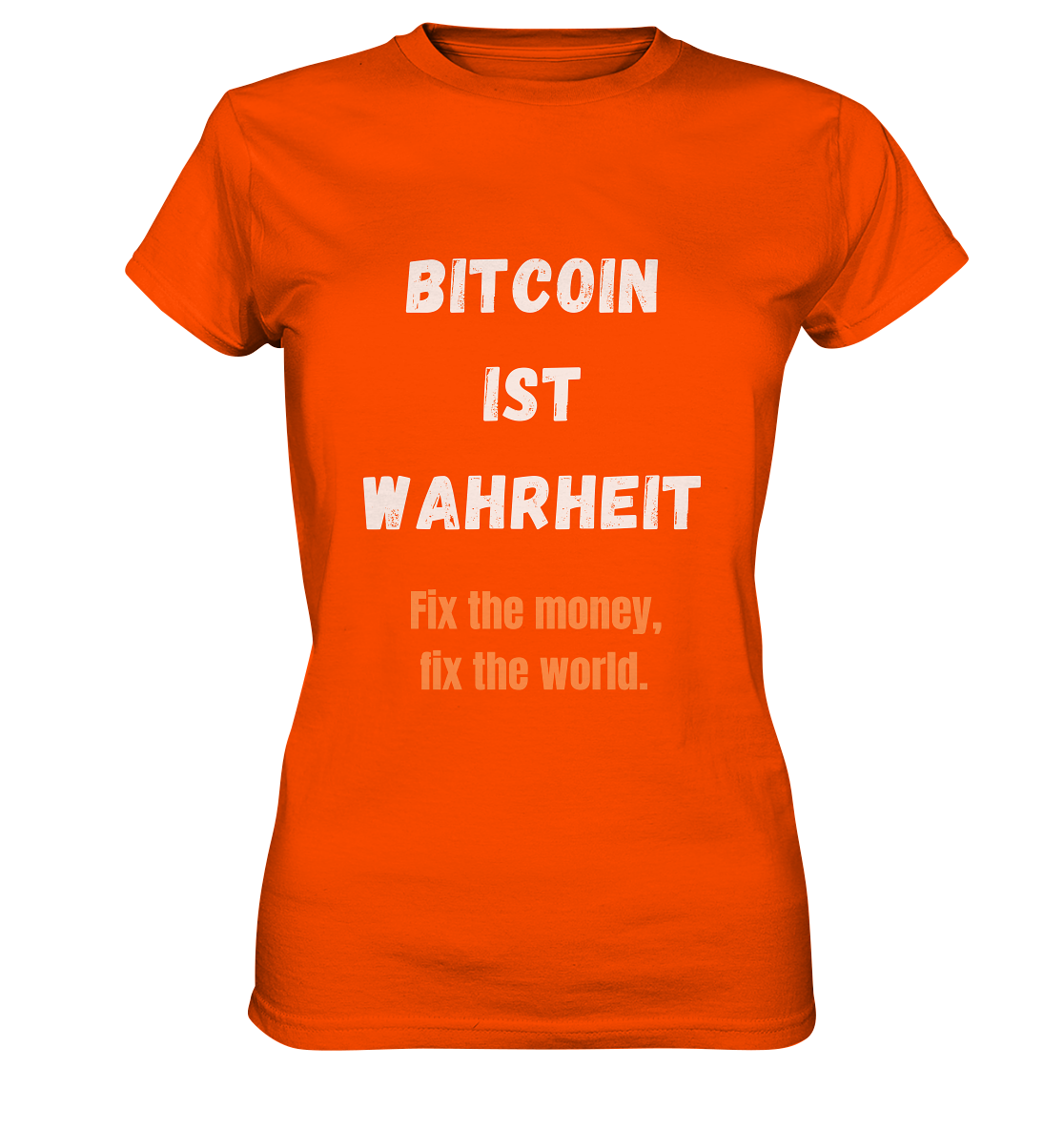 BITCOIN IST WAHRHEIT - Fix the money, fix the world - LADIES COLLECTION 21% automat. Rabatt bis zum Halving 2024   - Ladies Premium Shirt