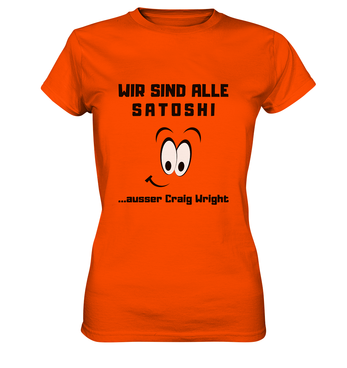 WIR SIND ALLE SATOSHI ...ausser CRAIG WRIGHT - LADIES COLLECTION 21% automat. Rabatt bis zum Halving 2024  - Ladies Premium Shirt