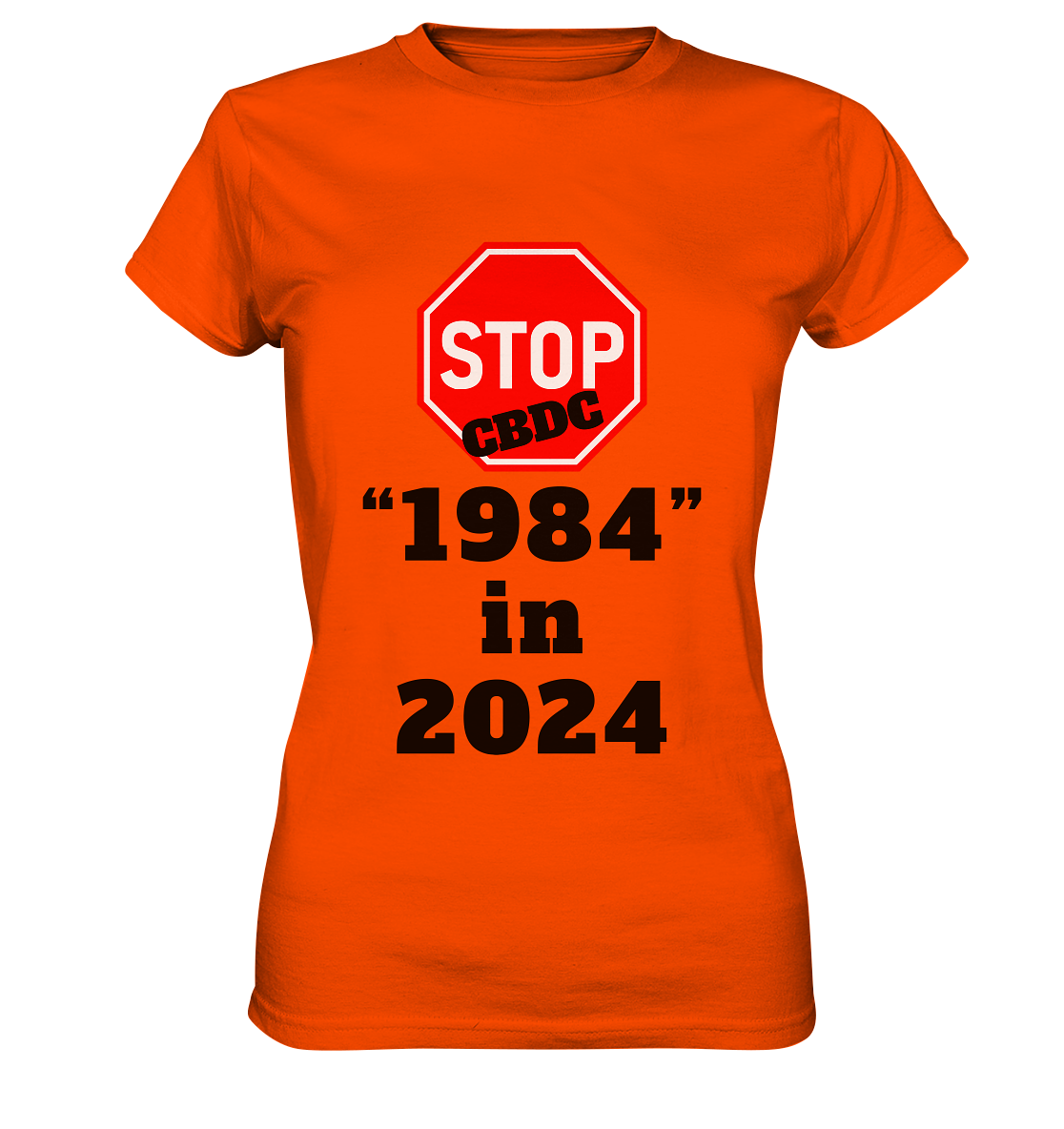 STOP CBDC "1984" in 2024 - LADIES COLLECTION 21% automat. Rabatt bis zum Halving 2024  - Ladies Premium Shirt