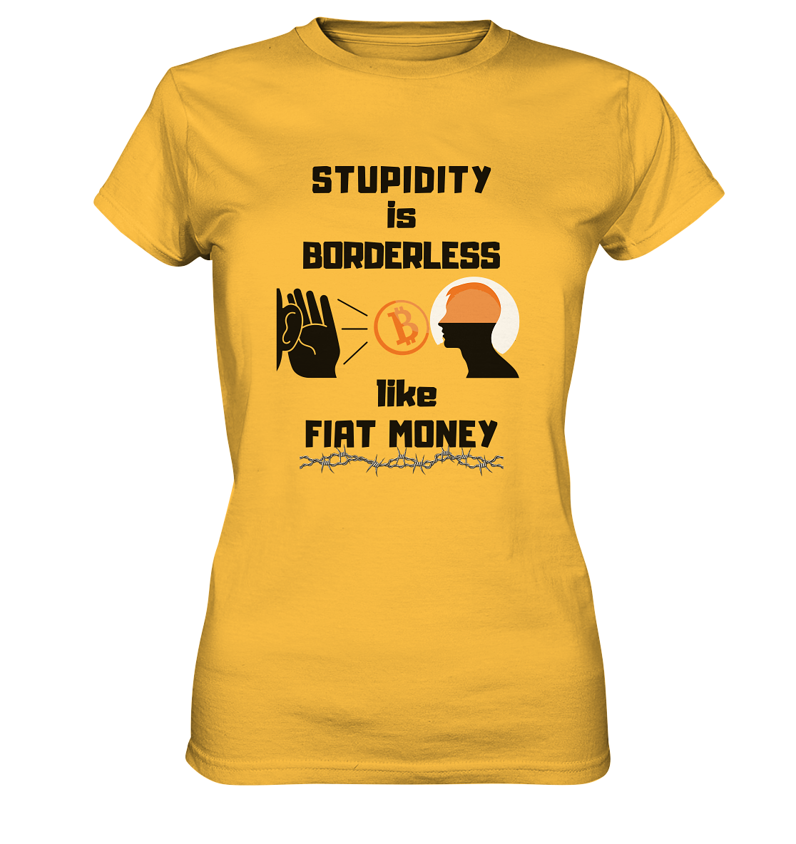 STUPIDITY is BORDERLESS like FIAT MONEY (Flüstern - BTC Version 2 - Lauschen-Grafik) # Ladies Collection 21% Rabatt bis zum Halving 2024 - Ladies Premium Shirt