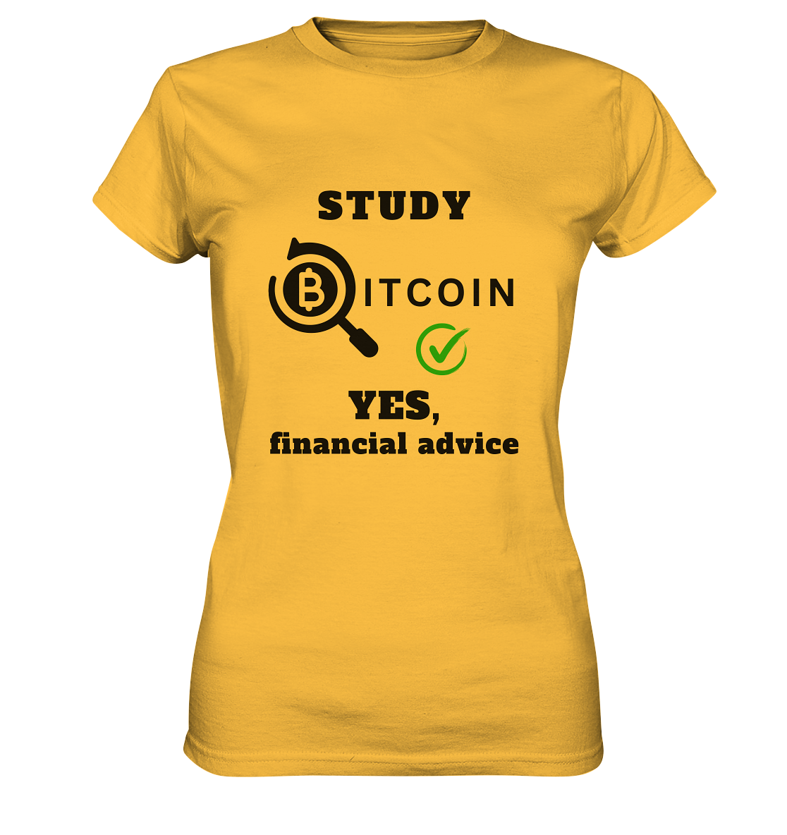 STUDY BITCOIN - YES, financial advice (Version Lupe, grüner Haken) - LADIES COLLECTION 21% automat. Rabatt bis zum Halving 2024   - Ladies Premium Shirt