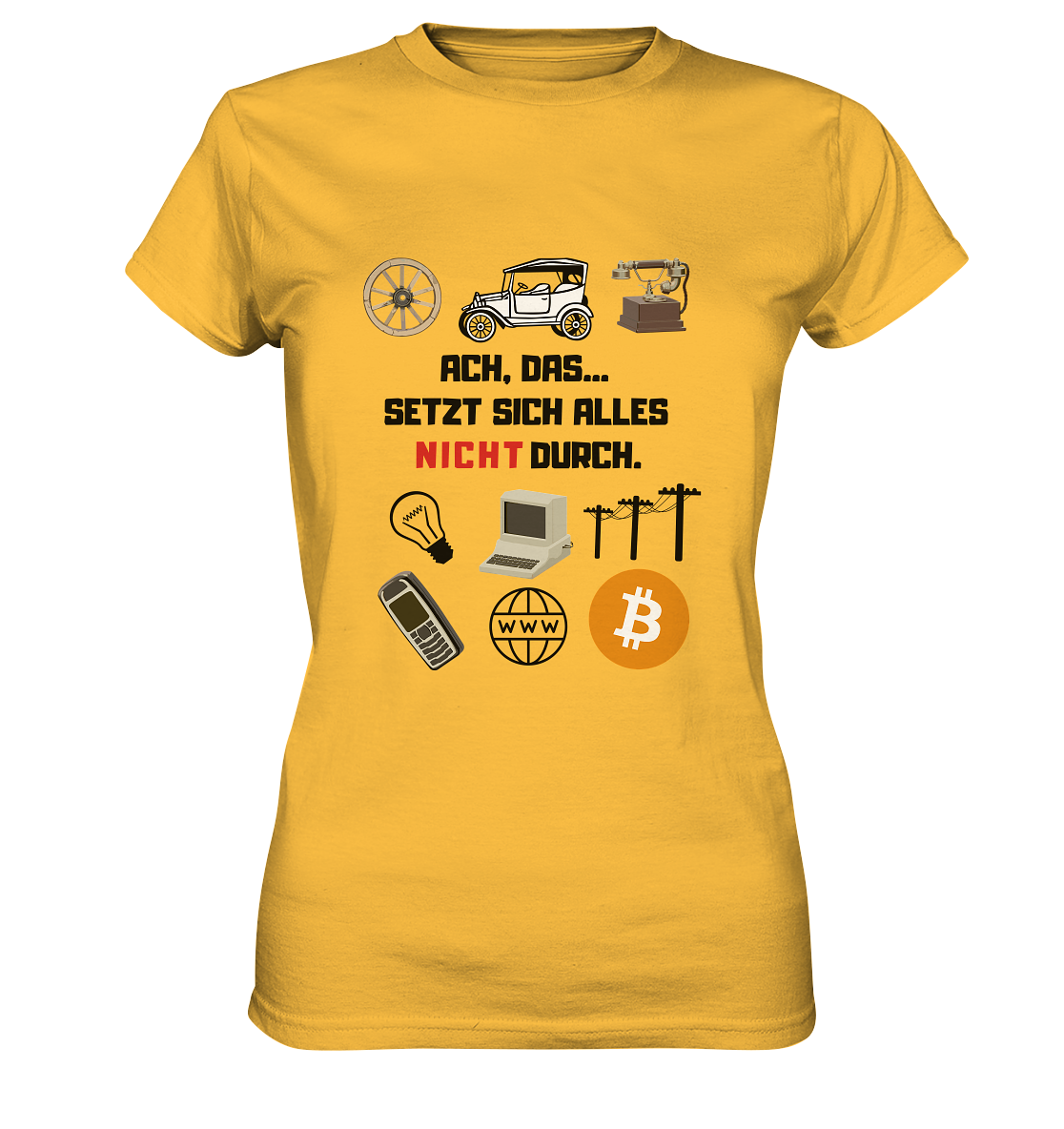 ACH, das... SETZT SICH ALLES NICHT DURCH (Version Signalwort ROT) - LADIES COLLECTION 21% automat. Rabatt bis zum Halving 2024 - Ladies Premium Shirt