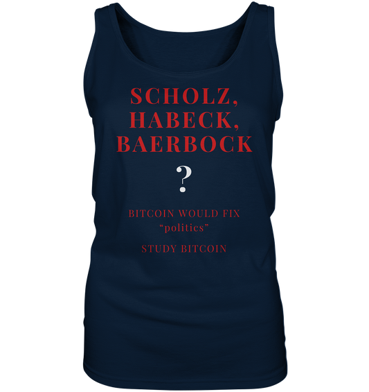 SCHOLZ, HABECK, BAERBOCK ? BITCOIN WOULD FIX "politics" - STUDY BITCOIN (Ladies Collection 21% Rabatt bis zum Halving 2024)   - Ladies Tank-Top