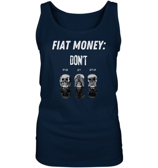 FIAT MONEY: - SKULLS - DON´T HEAR, SEE, SPEAK  (Ladies Collection 21% Rabatt bis zum Halving 2024)   - Ladies Tank-Top