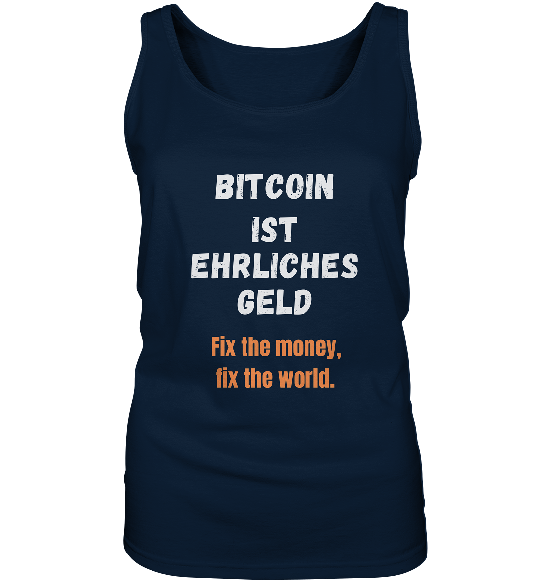 BITCOIN IST EHRLICHES GELD - Fix the money, fix the world - LADIES COLLECTION 21% automat. Rabatt bis zum Halving 2024   - Ladies Tank-Top