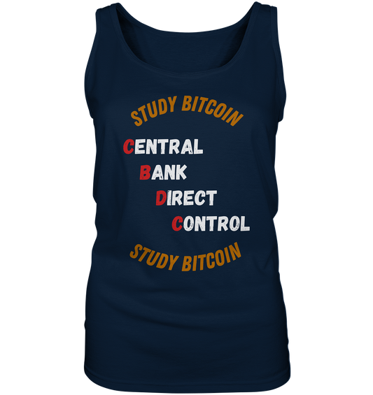 CENTRAL BANK DIRECT CONTROL - STUDY BITCOIN (Ladies Collection 21% Rabatt bis zum Halving 2024)   - Ladies Tank-Top