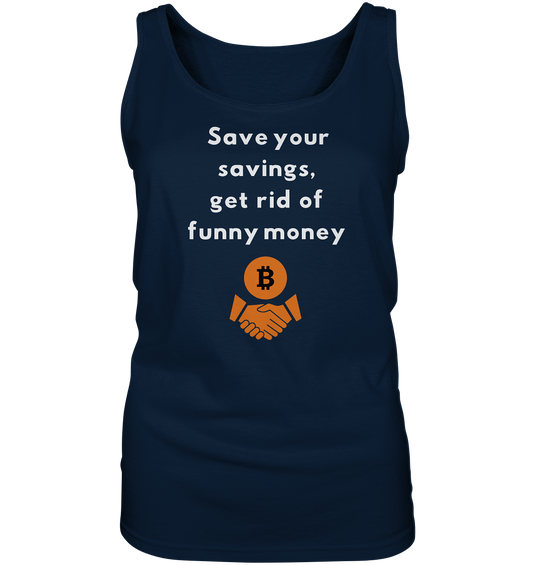 Save your savings, get rid of funny money (Ladies Collection 21% Rabatt bis zum Halving 2024) - Ladies Tank-Top