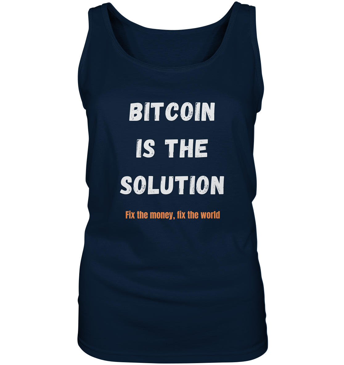 BITCOIN IS THE SOLUTION - Fix the money, fix the world - LADIES COLLECTION 21% automat. Rabatt bis zum Halving 2024  - Ladies Tank-Top