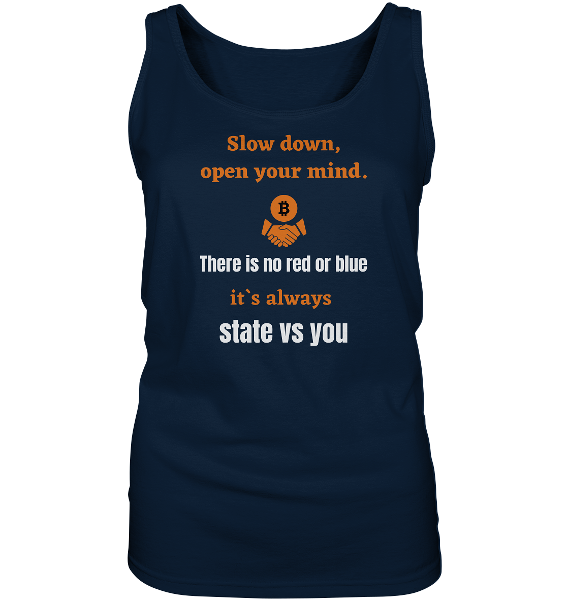 Slow down, open your mind. There is no red or blue, it`s...  (Ladies 21% Rabatt bis zum Halving 2024) - Ladies Tank-Top