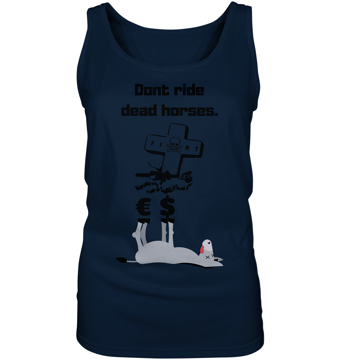 DON`T RIDE DEAD HORSES - Esel € $ (Grabstein, Fiat-Totenkopf) - LADIES COLLECTION 21% automat. Rabatt bis zum Halving 2024 - Ladies Tank-Top