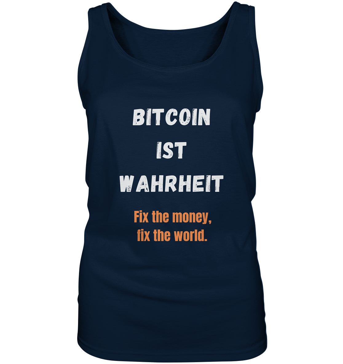 BITCOIN IST WAHRHEIT - Fix the money, fix the world - LADIES COLLECTION 21% automat. Rabatt bis zum Halving 2024   - Ladies Tank-Top