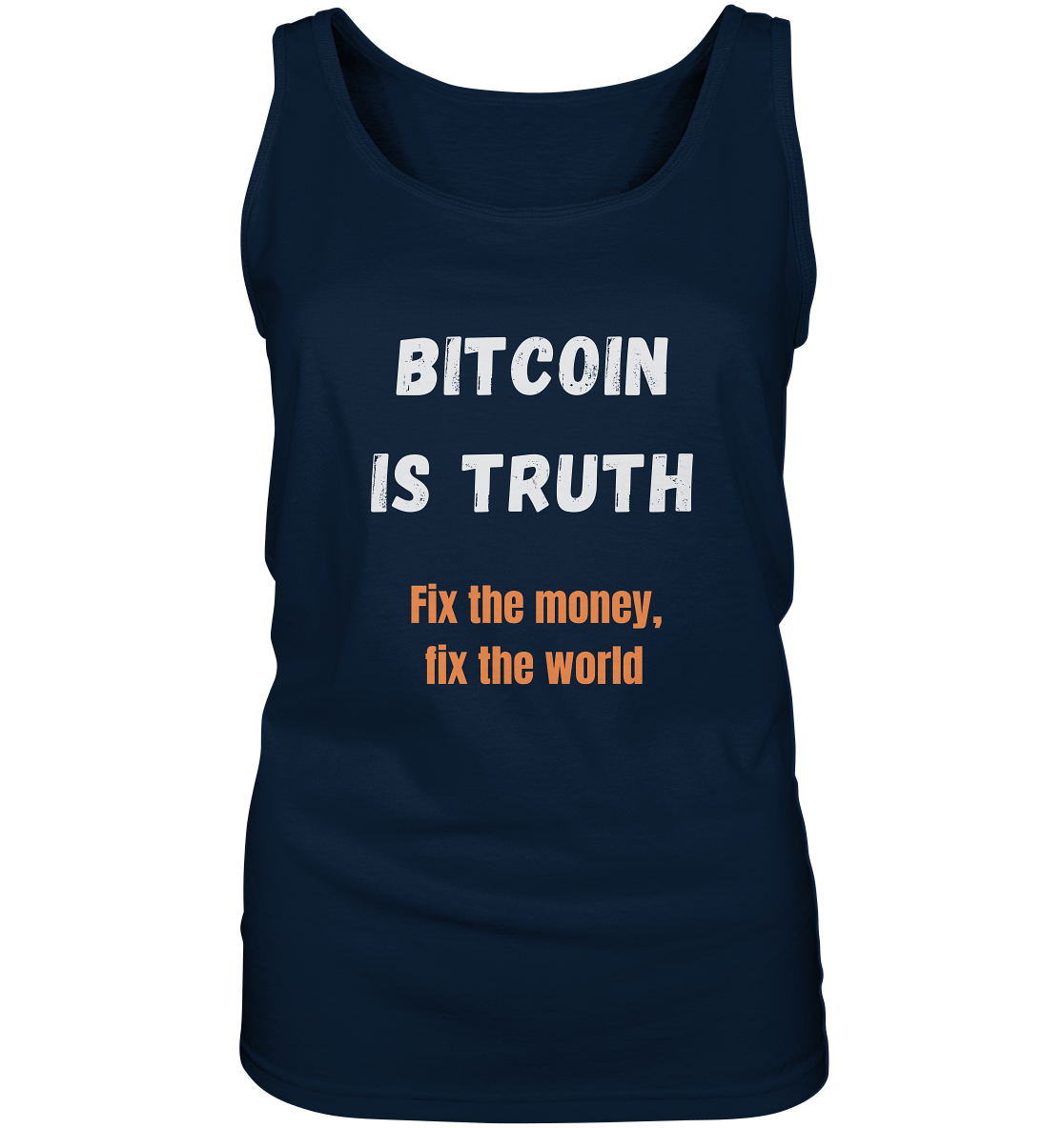 BITCOIN IS TRUTH - Fix the money, fix the world - LADIES COLLECTION 21% automat. Rabatt bis zum Halving 2024   - Ladies Tank-Top