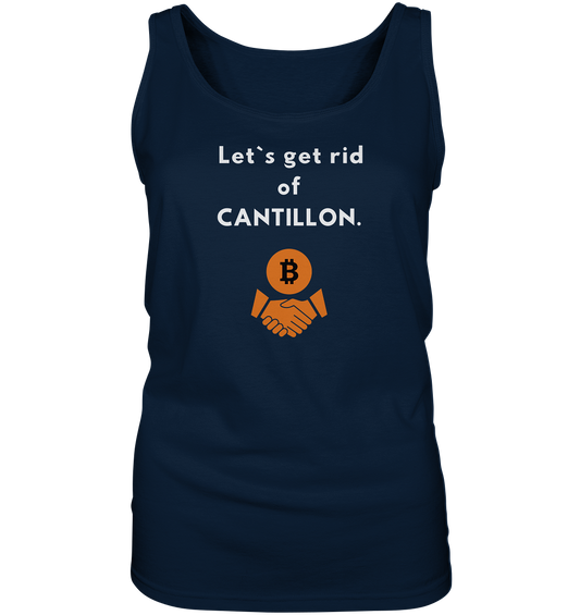 Let`s get rid of CANTILLON. (Ladies Collection 21% Rabatt bis zum Halving 2024)  - Ladies Tank-Top