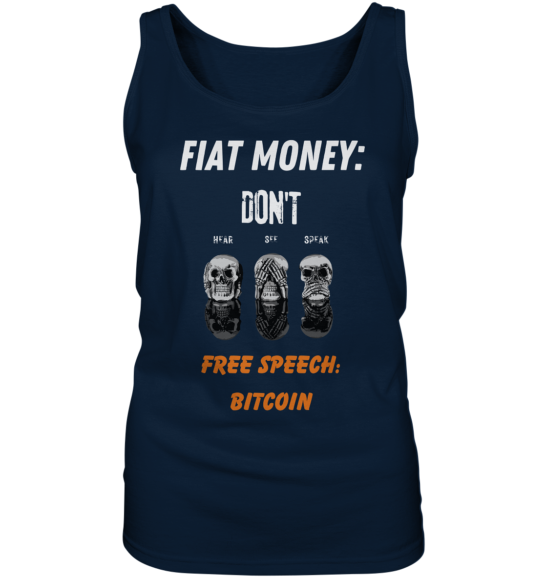 FIAT MONEY: DON´T HEAR, SEE, SPEAK - FREE SPEECH: BITCOIN (orange) (Ladies Collection 21% Rabatt bis zum Halving 2024) - Ladies Tank-Top