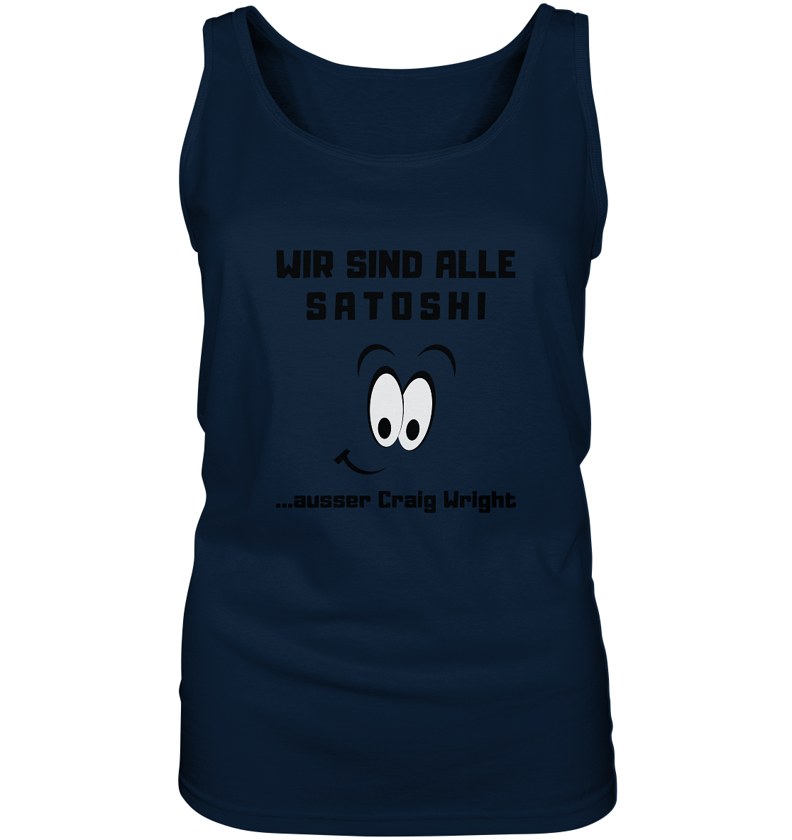 WIR SIND ALLE SATOSHI ...ausser CRAIG WRIGHT - LADIES COLLECTION 21% automat. Rabatt bis zum Halving 2024  - Ladies Tank-Top