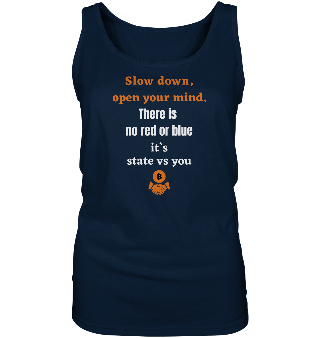 Slow down, open your mind. There is no red or blue, it`s always...  (Ladies 21% Rabatt bis zum Halving 2024) - Ladies Tank-Top