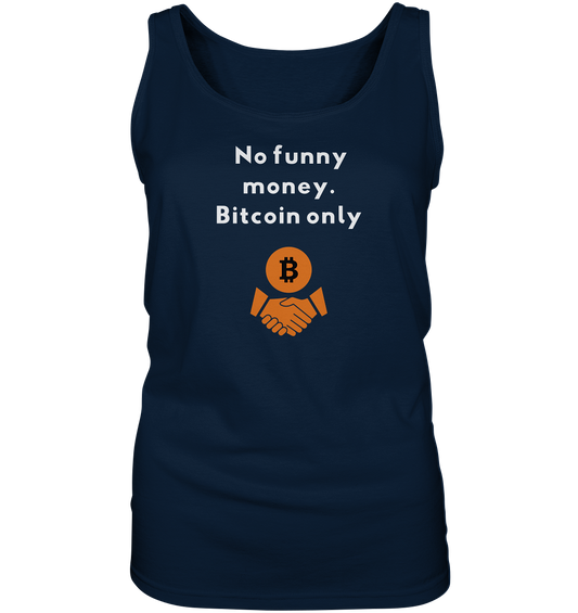No funny money. Bitcoin only (Ladies Collection 21% Rabatt bis zum Halving 2024)  - Ladies Tank-Top