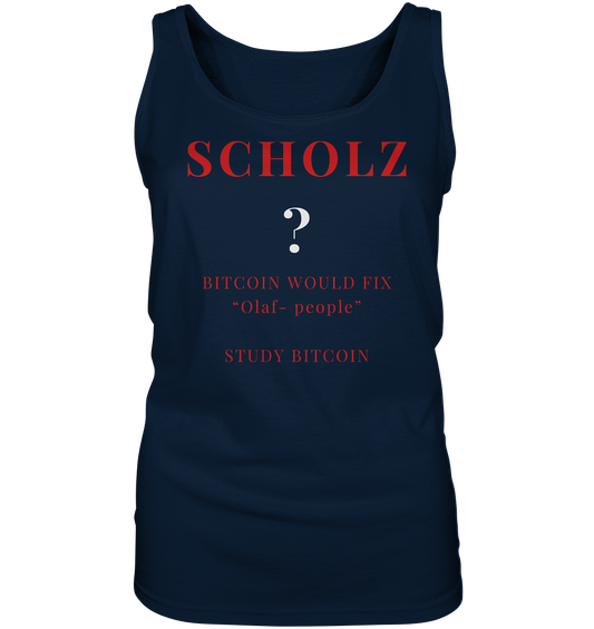 SCHOLZ ? BITCOIN WOULD FIX "Olaf people" STUDY BITCOIN - (Ladies Collection 21% Rabatt bis zum Halving 2024) - Ladies Tank-Top