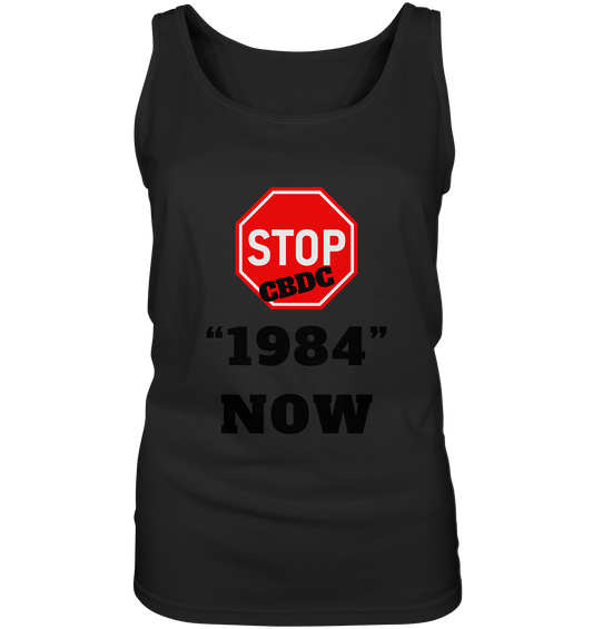 STOP CBDC "1984" NOW - LADIES COLLECTION 21% automat. Rabatt bis zum Halving 2024  - Ladies Tank-Top
