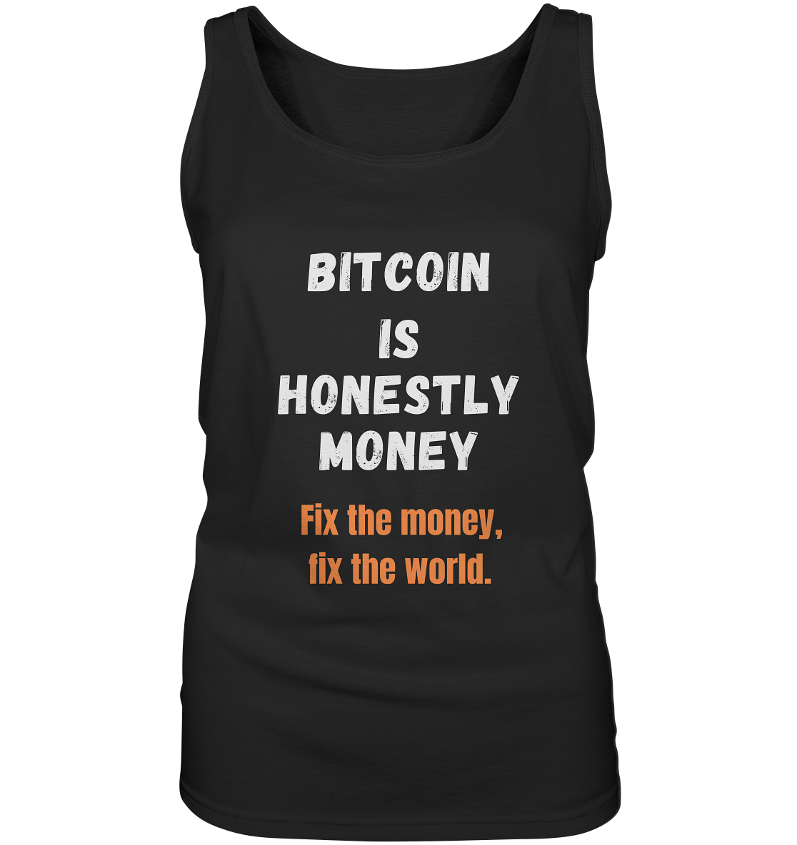 BITCOIN IS HONESTLY MONEY - Fix the money, fix the world - LADIES COLLECTION 21% automat. Rabatt bis zum Halving 2024   - Ladies Tank-Top
