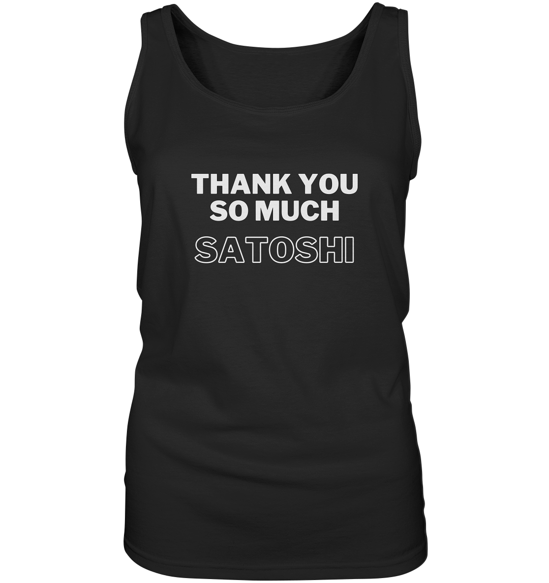THANK YOU SO MUCH SATOSHI (Version pure white, andere Aufteilung) - LADIES COLLECTION 21% automat. Rabatt bis zum Halving 2024  - Ladies Tank-Top