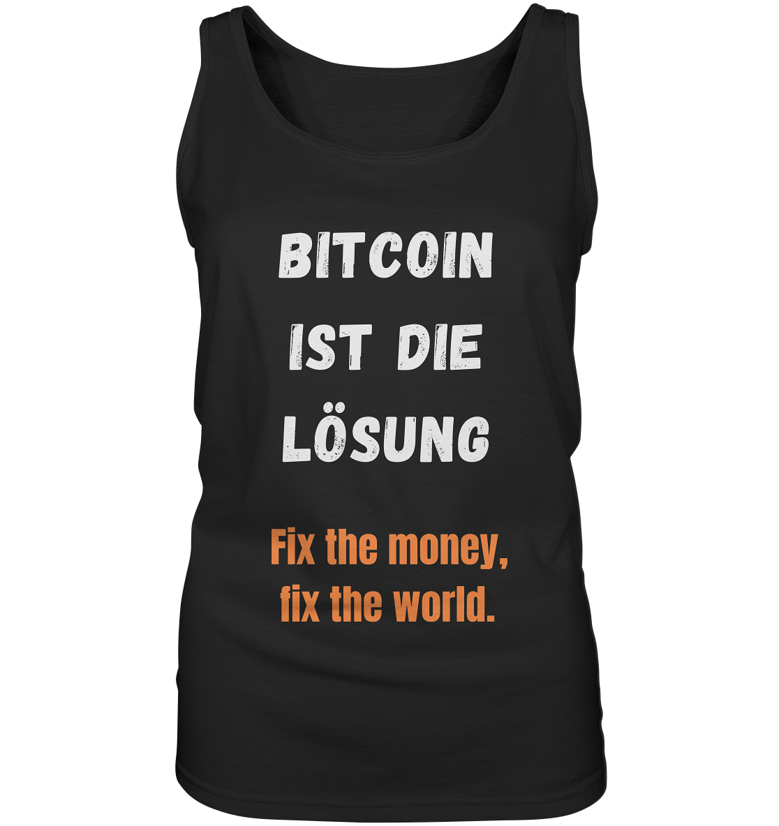 BITCOIN IST DIE LÖSUNG - Fix the money, fix the world - LADIES COLLECTION 21% automat. Rabatt bis zum Halving 2024   - Ladies Tank-Top