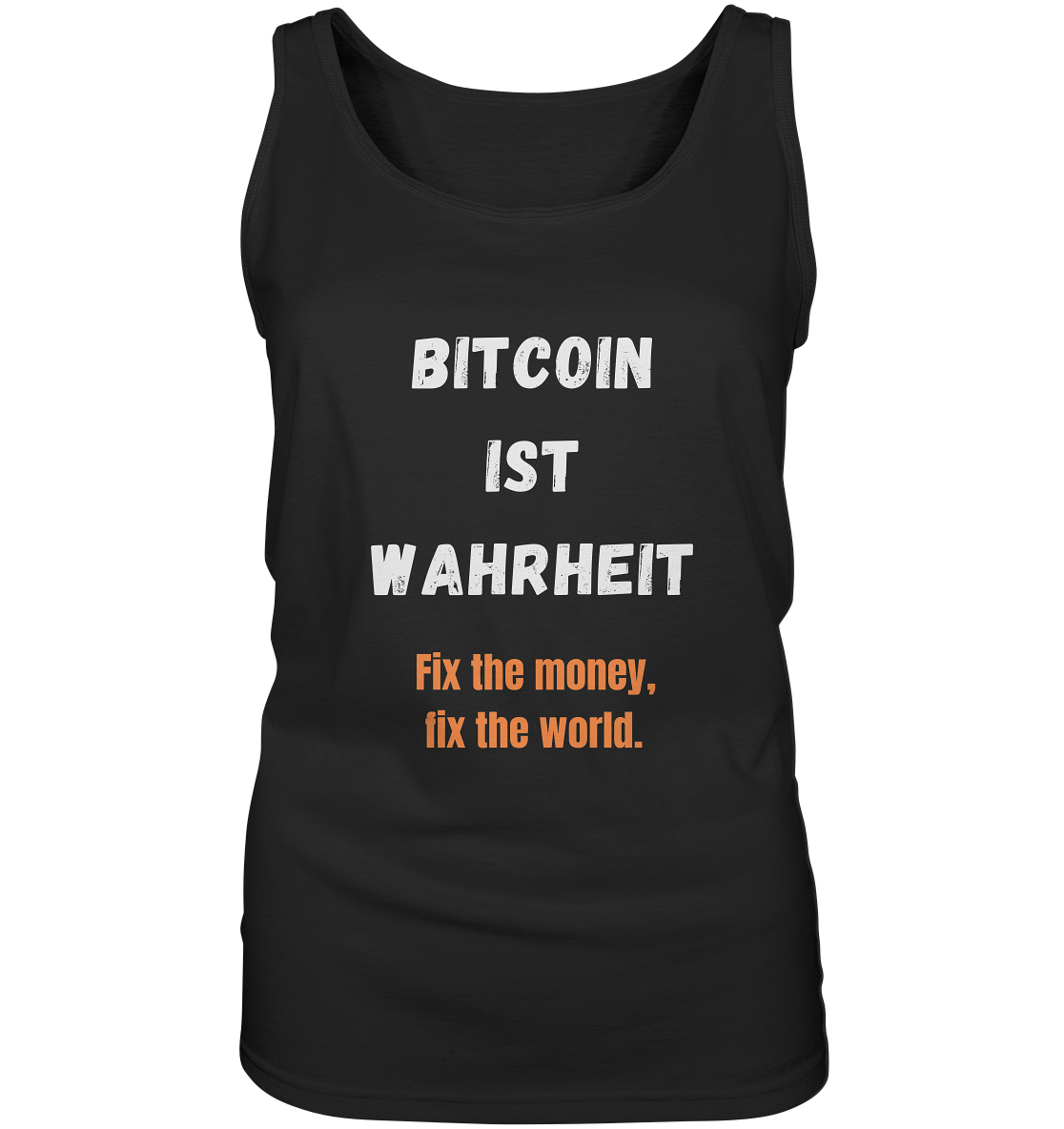 BITCOIN IST WAHRHEIT - Fix the money, fix the world - LADIES COLLECTION 21% automat. Rabatt bis zum Halving 2024   - Ladies Tank-Top