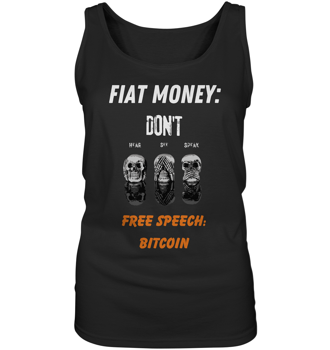 FIAT MONEY: DON´T HEAR, SEE, SPEAK - FREE SPEECH: BITCOIN (orange) (Ladies Collection 21% Rabatt bis zum Halving 2024) - Ladies Tank-Top