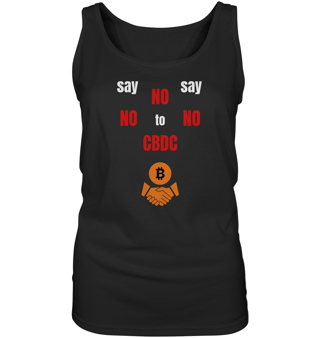 SAY NO NO NO to CBDC - (Ladies Collection 21% Rabatt bis zum Halving 2024) - Ladies Tank-Top