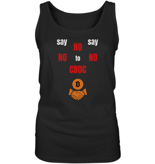 SAY NO NO NO to CBDC - (Ladies Collection 21% Rabatt bis zum Halving 2024) - Ladies Tank-Top