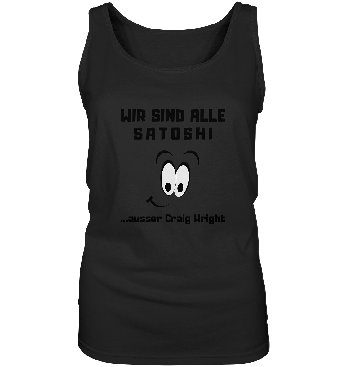 WIR SIND ALLE SATOSHI ...ausser CRAIG WRIGHT - LADIES COLLECTION 21% automat. Rabatt bis zum Halving 2024  - Ladies Tank-Top