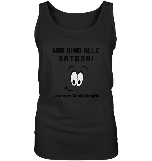 WIR SIND ALLE SATOSHI ...ausser CRAIG WRIGHT - LADIES COLLECTION 21% automat. Rabatt bis zum Halving 2024  - Ladies Tank-Top