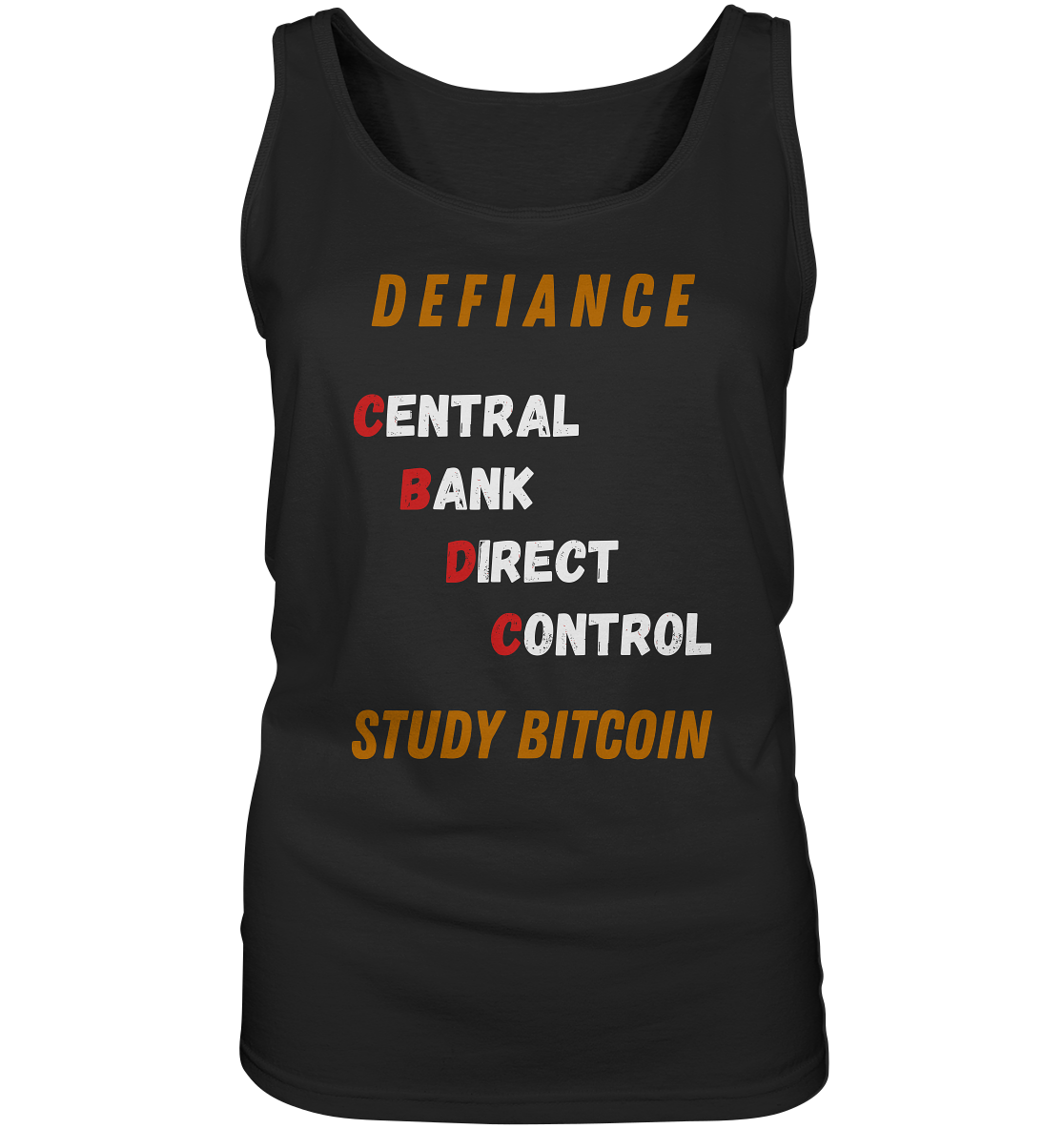CENTRAL BANK DIRECT CONTROL -DEFIANCE - STUDY BITCOIN (Ladies Collection 21% Rabatt bis zum Halving 2024)   - Ladies Tank-Top