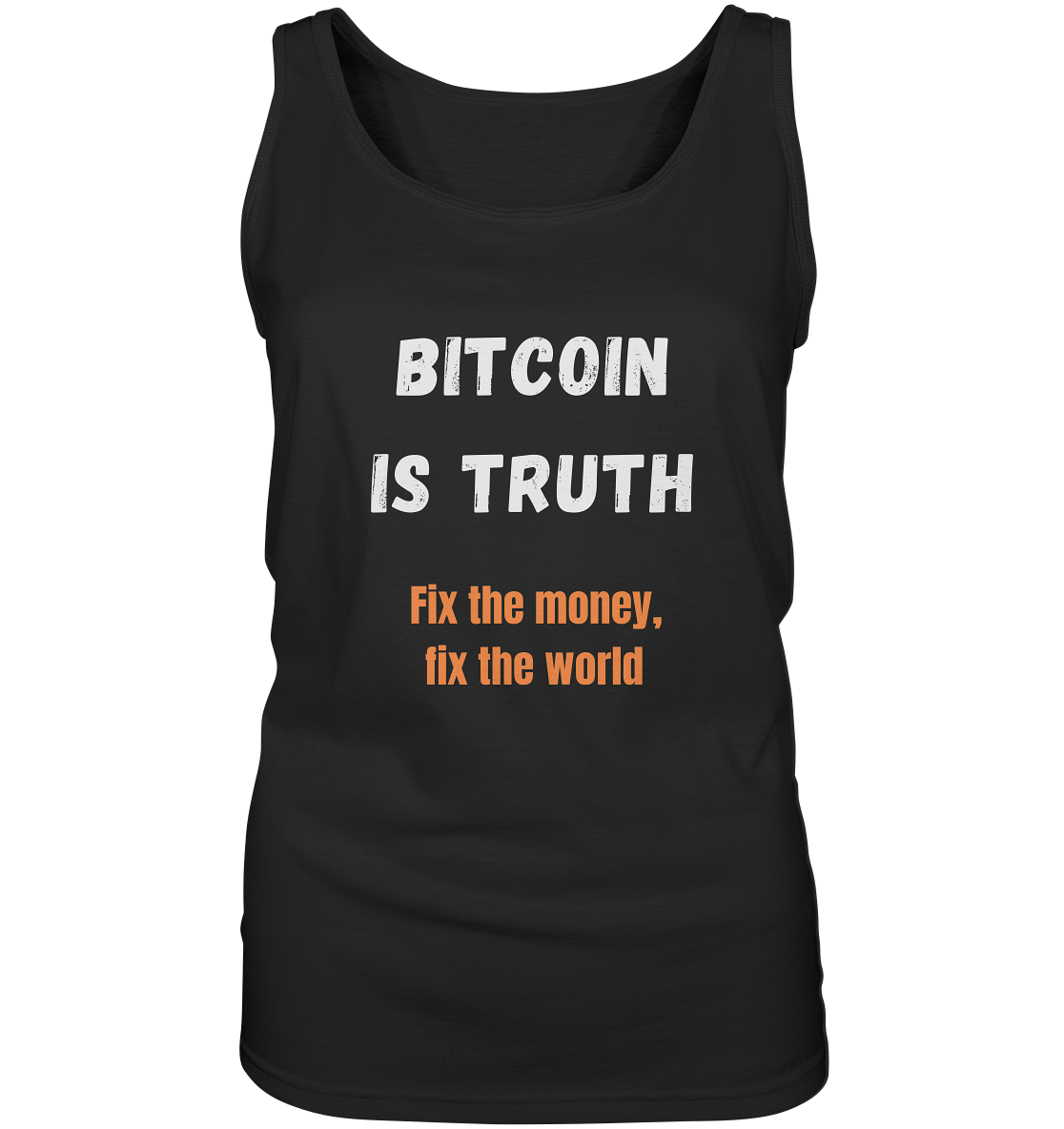 BITCOIN IS TRUTH - Fix the money, fix the world - LADIES COLLECTION 21% automat. Rabatt bis zum Halving 2024   - Ladies Tank-Top