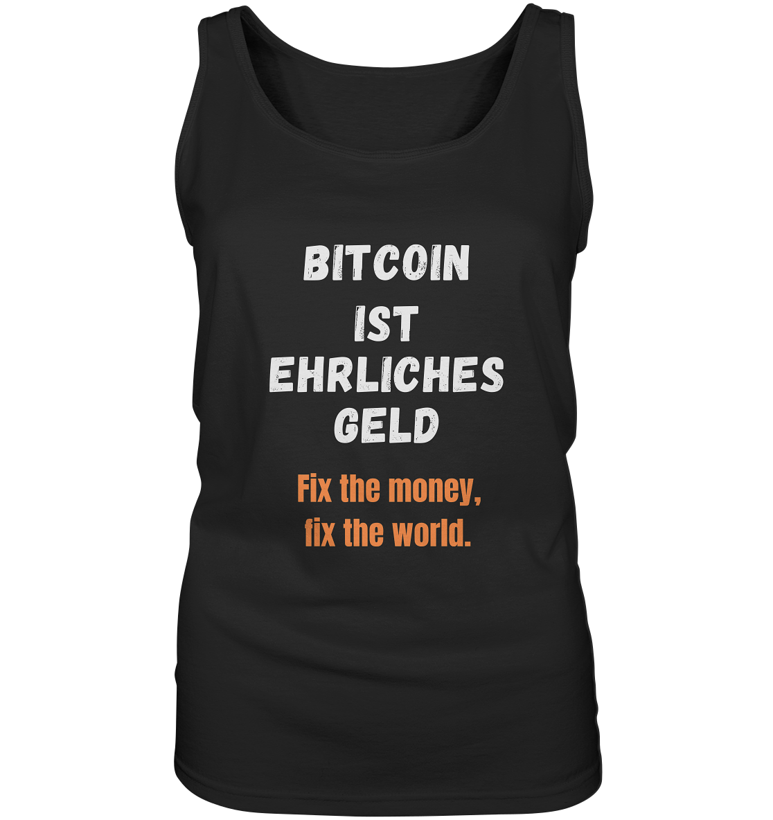 BITCOIN IST EHRLICHES GELD - Fix the money, fix the world - LADIES COLLECTION 21% automat. Rabatt bis zum Halving 2024   - Ladies Tank-Top