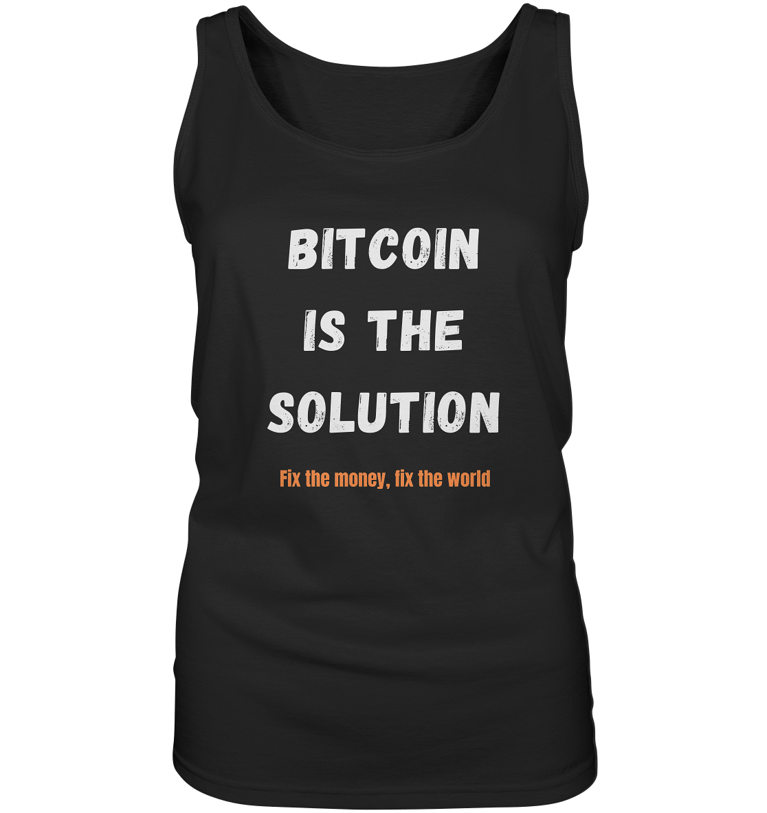 BITCOIN IS THE SOLUTION - Fix the money, fix the world - LADIES COLLECTION 21% automat. Rabatt bis zum Halving 2024  - Ladies Tank-Top
