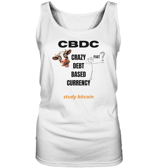 CBDC - CRAZY DEBT BASED CURRENCY - study bitcoin (Ladies Collection 21% Rabatt bis zum Halving 2024) - Ladies Tank-Top