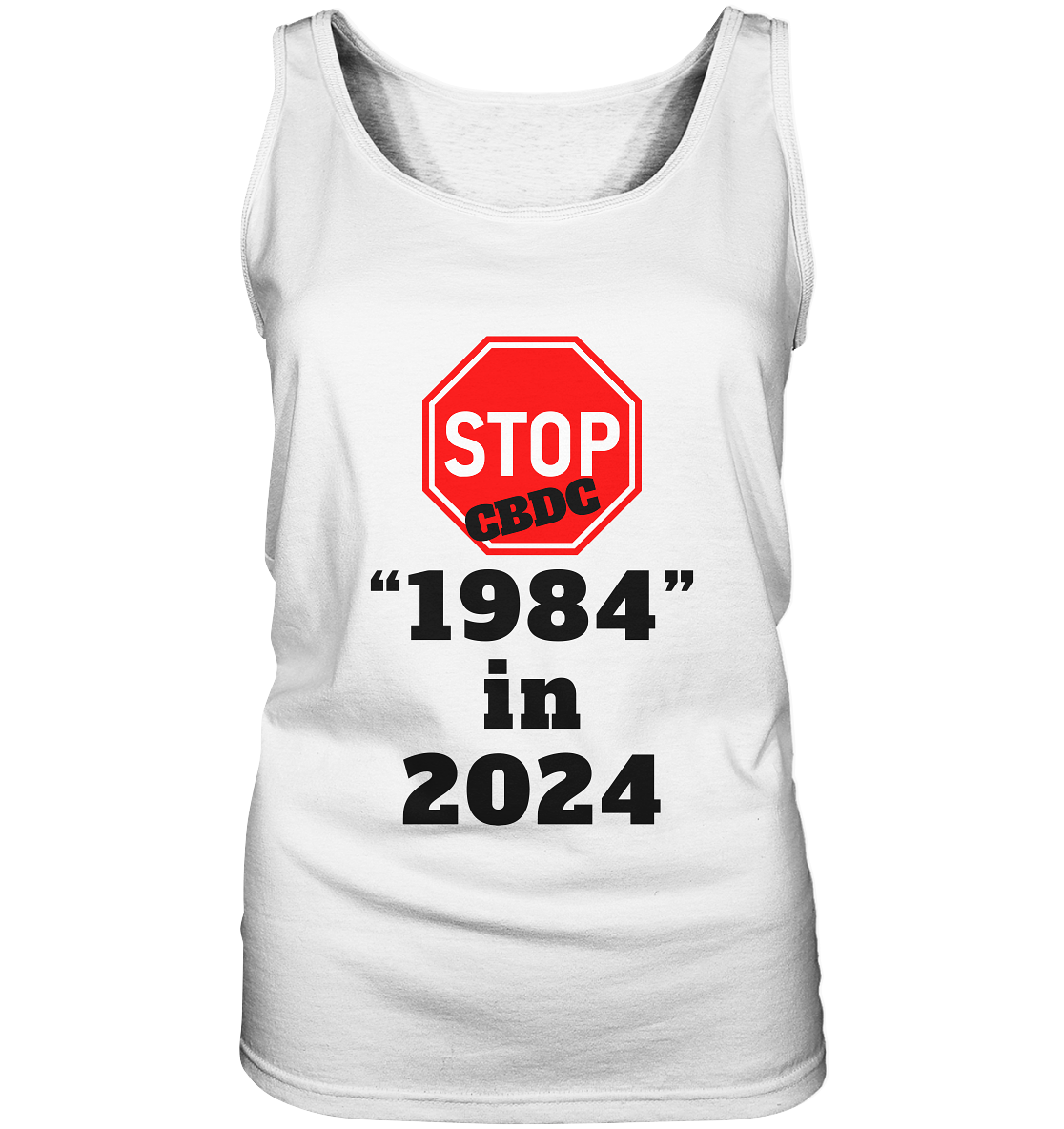 STOP CBDC "1984" in 2024 - LADIES COLLECTION 21% automat. Rabatt bis zum Halving 2024  - Ladies Tank-Top