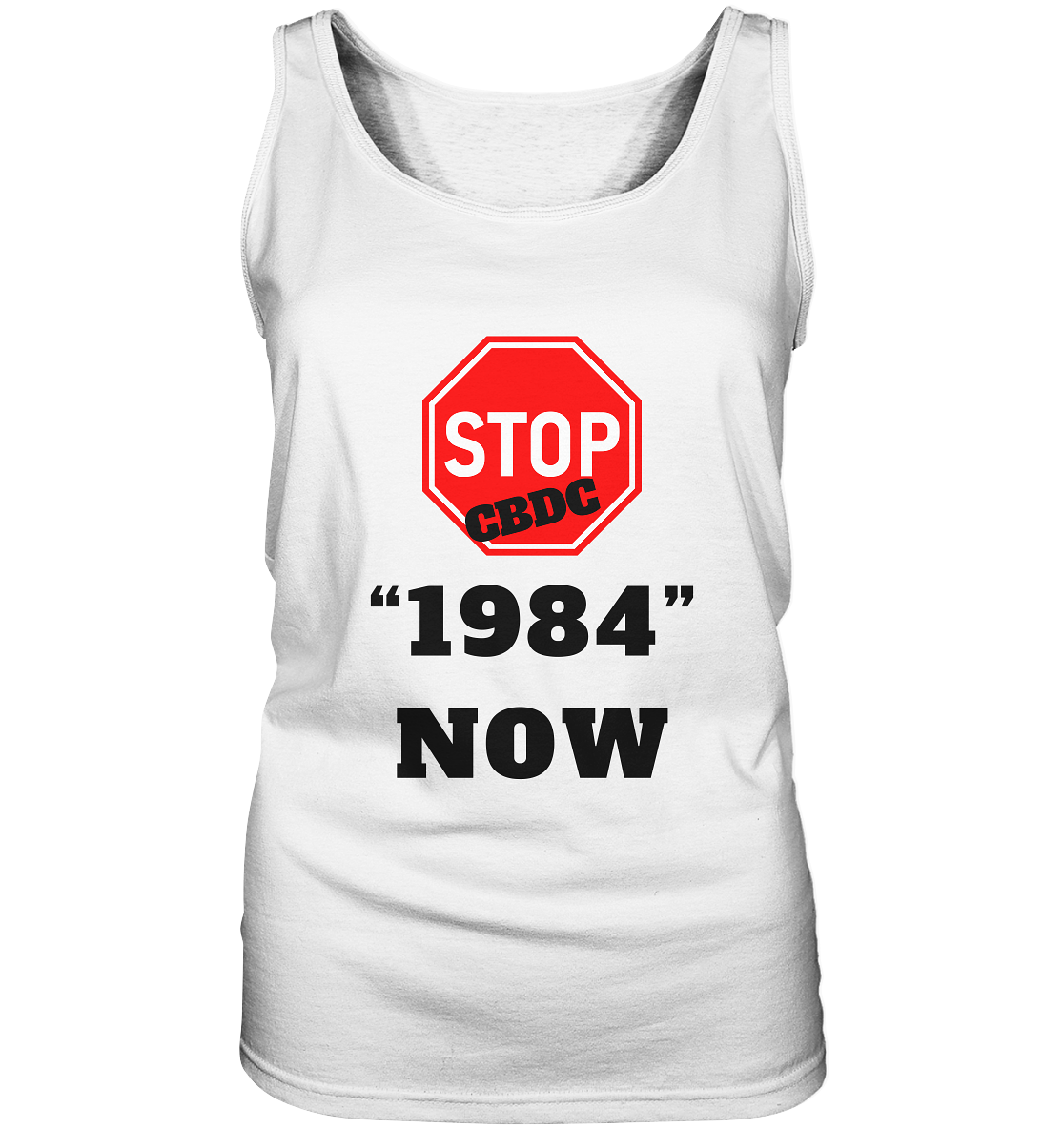 STOP CBDC "1984" NOW - LADIES COLLECTION 21% automat. Rabatt bis zum Halving 2024  - Ladies Tank-Top