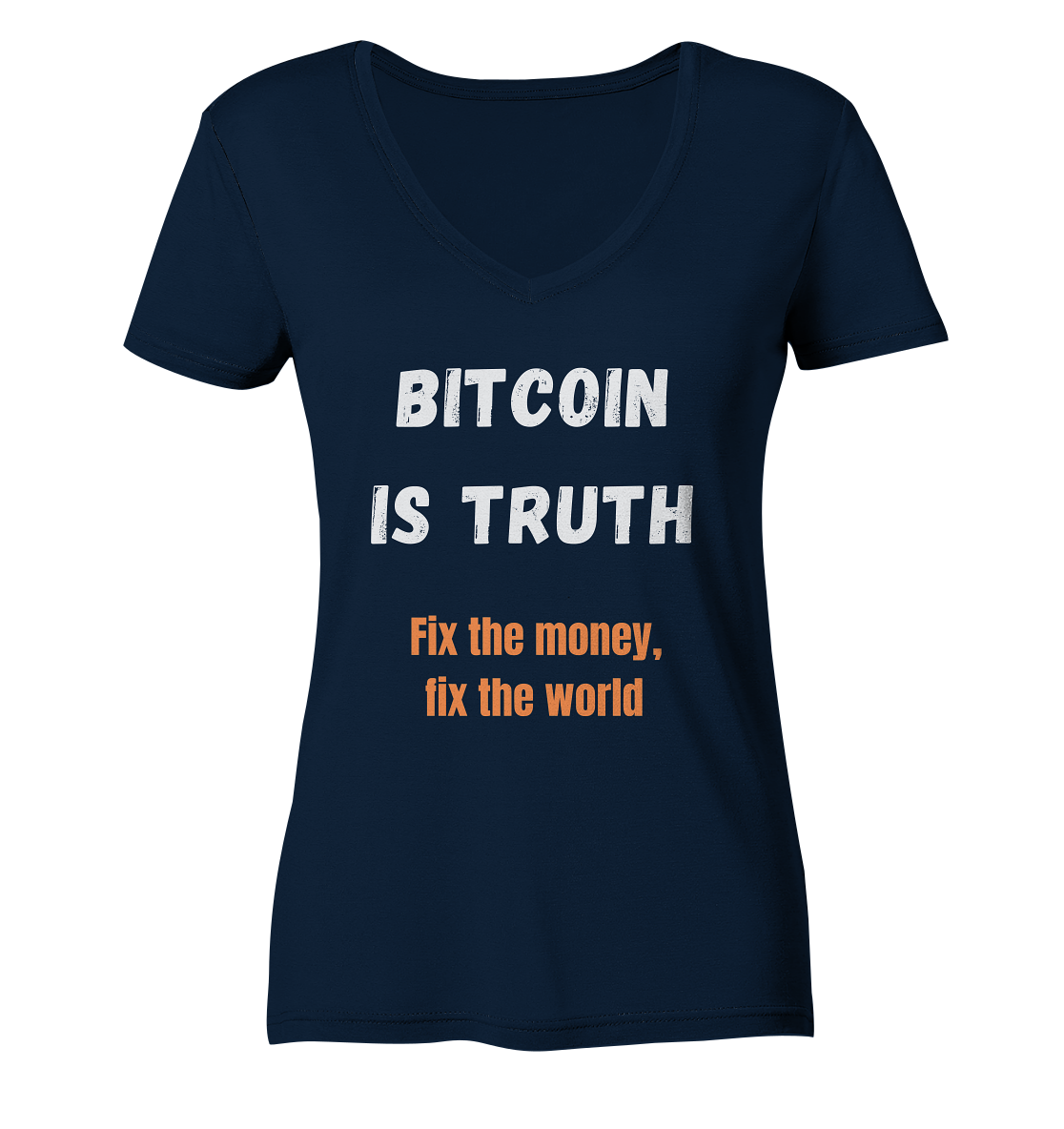 BITCOIN IS TRUTH - Fix the money, fix the world - LADIES COLLECTION 21% automat. Rabatt bis zum Halving 2024   - Ladies V-Neck Shirt