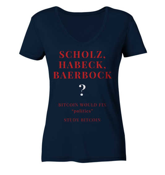 SCHOLZ, HABECK, BAERBOCK ? BITCOIN WOULD FIX "politics" - STUDY BITCOIN (Ladies Collection 21% Rabatt bis zum Halving 2024)   - Ladies V-Neck Shirt