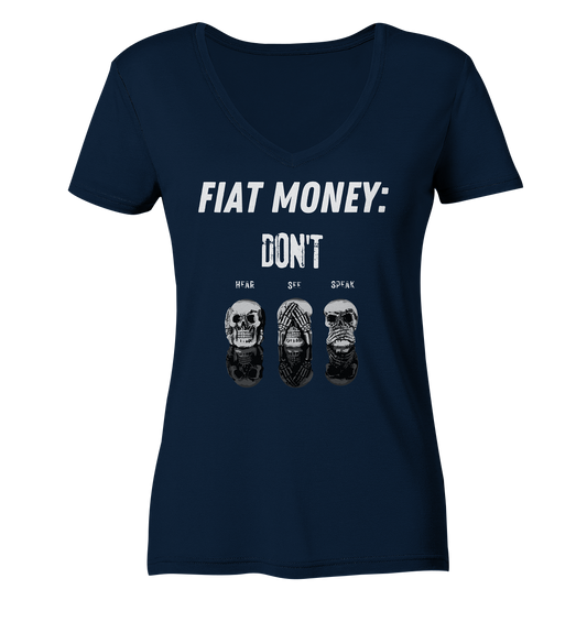 FIAT MONEY: - SKULLS - DON´T HEAR, SEE, SPEAK  (Ladies Collection 21% Rabatt bis zum Halving 2024)   - Ladies V-Neck Shirt