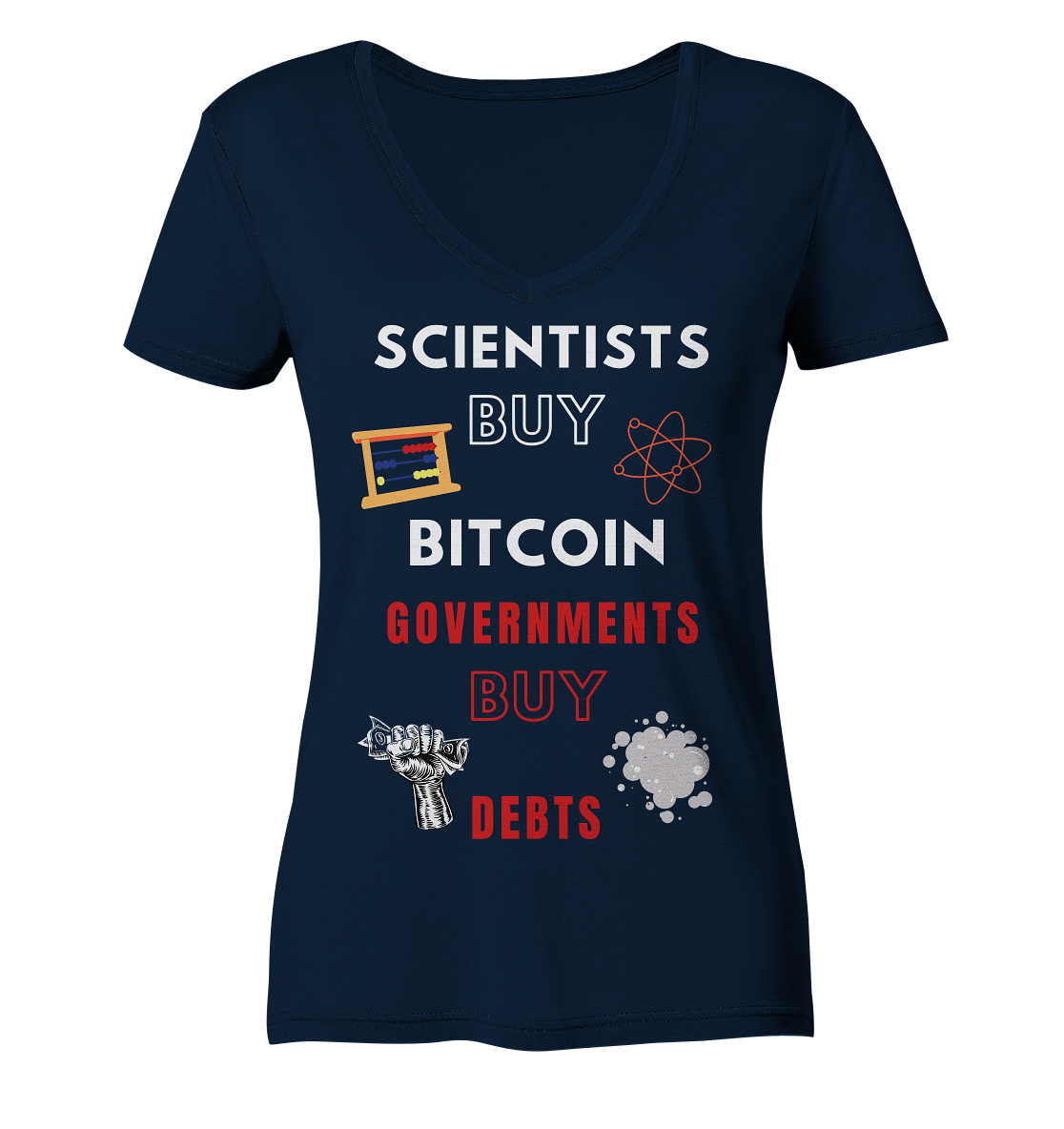SCIENTIST BUY BITCOIN; GOVERNMENTS BUY DEBTS (Ladies Collection 21% Rabatt bis zum Halving 2024)  - Ladies V-Neck Shirt