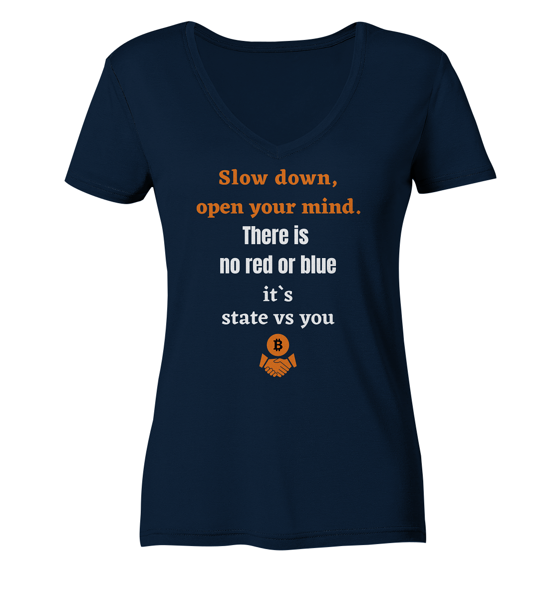 Slow down, open your mind. There is no red or blue, it`s always...  (Ladies 21% Rabatt bis zum Halving 2024) - Ladies V-Neck Shirt