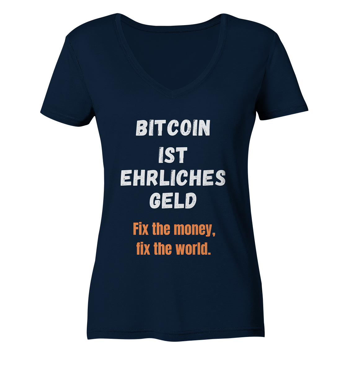 BITCOIN IST EHRLICHES GELD - Fix the money, fix the world - LADIES COLLECTION 21% automat. Rabatt bis zum Halving 2024   - Ladies V-Neck Shirt