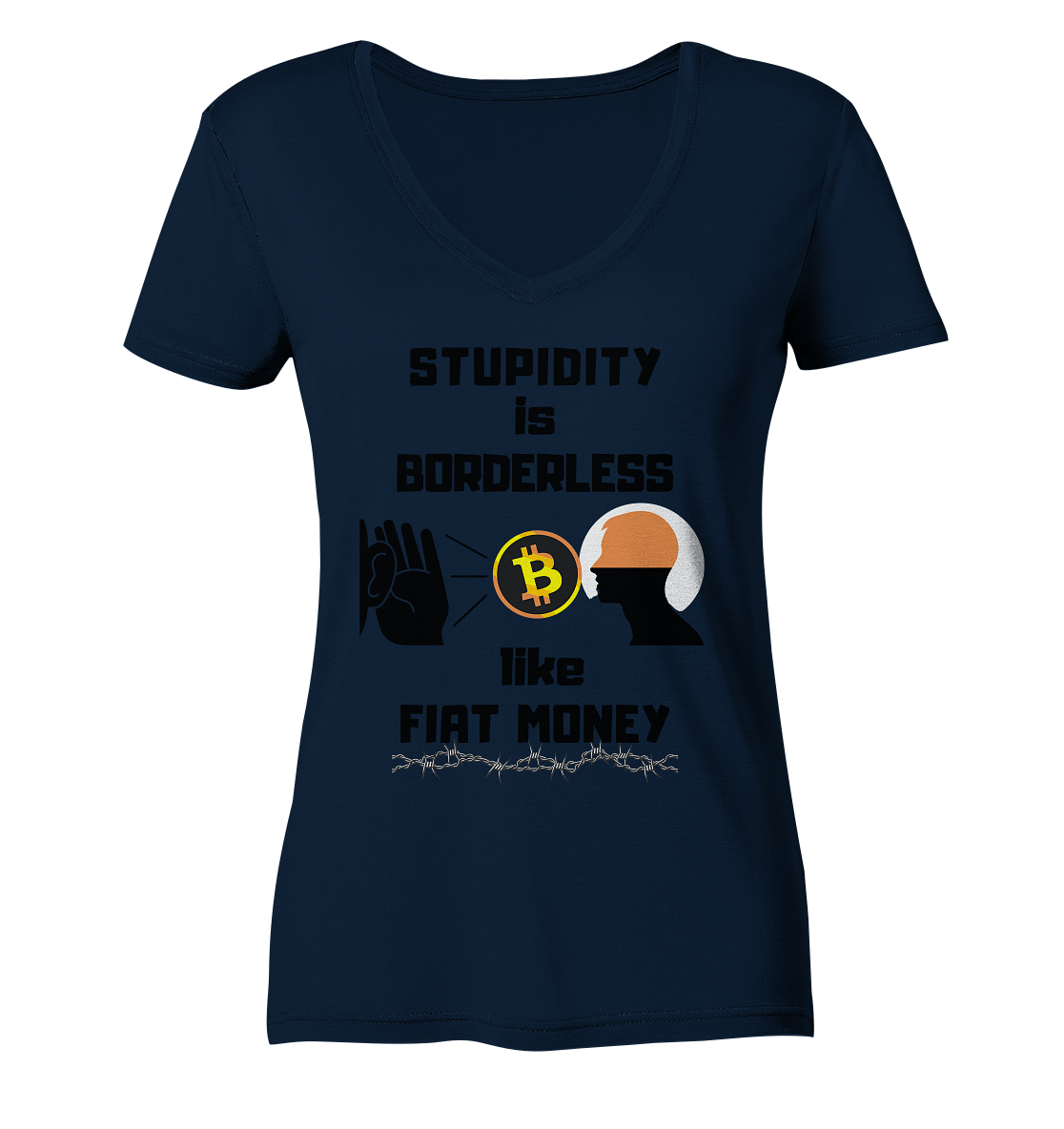 STUPIDITY is BORDERLESS like FIAT MONEY (Flüstern - BTC - Lauschen-Grafik) # Ladies Collection 21% Rabatt bis zum Halving 2024 - Ladies V-Neck Shirt