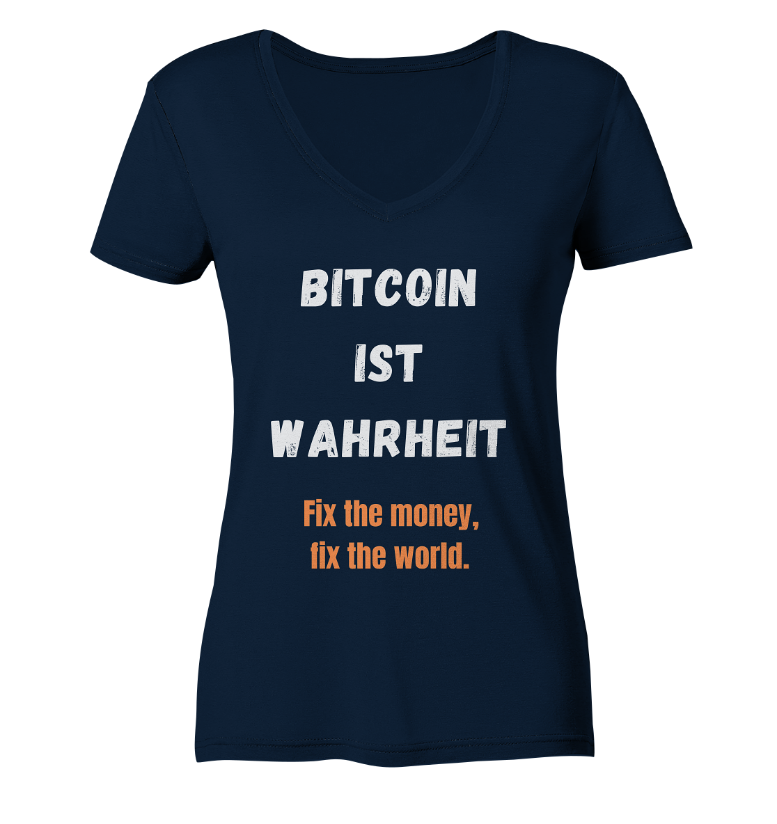 BITCOIN IST WAHRHEIT - Fix the money, fix the world - LADIES COLLECTION 21% automat. Rabatt bis zum Halving 2024   - Ladies V-Neck Shirt